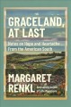 Graceland, at last :  notes on hope and heartache from the American South Cover Image