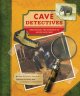 Cave detectives : unraveling the mystery of an Ice Age cave  Cover Image